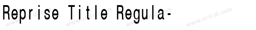 Reprise Title Regula字体转换 Reprise Title Regula字体转换